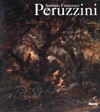 Image du vendeur pour Peruzzini - Antonio Francesco Peruzzini mis en vente par Merigo Art Books