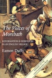 Voices of Morebath. Reformation & rebellion in an English Village