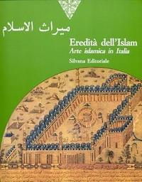 Seller image for Eredit dell' Islam, arte islamica in Italia for sale by Merigo Art Books