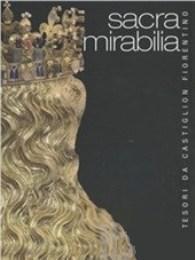 Seller image for Sacra mirabilia tesori da Castiglion Fiorentino for sale by Merigo Art Books