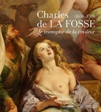 Imagen del vendedor de de La Fosse - Charles de La Fosse (1636-1716). Le triomphe de la couleur a la venta por Merigo Art Books