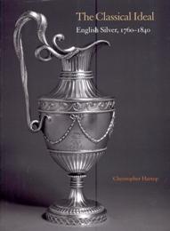 Seller image for Classical Ideal. English Silver, 1760-1840. (The) for sale by Merigo Art Books