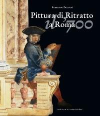 Immagine del venditore per Pittura di Ritratto a Roma, il Settecento venduto da Merigo Art Books