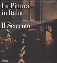 Seller image for Pittura in Italia - Il Seicento for sale by Merigo Art Books