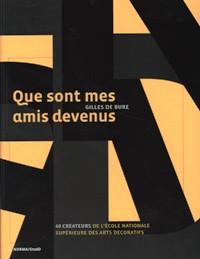 Image du vendeur pour Que sont mes amis devenus. Quarante crateurs au fils du temps mis en vente par Merigo Art Books