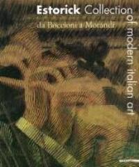 Imagen del vendedor de Estorick Collection of modern italian art - Da Boccioni a Morandi a la venta por Merigo Art Books