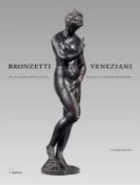 Bild des Verkufers fr Bronzetti veneziani. Die venezianischen Kleinbronzen der Renaissance aus dem Bode-Museum Berlin zum Verkauf von Merigo Art Books