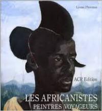 Bild des Verkufers fr Africanistes peintres voyageurs 1860-1960. (Les) zum Verkauf von Merigo Art Books