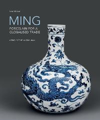 Image du vendeur pour Ming. Porcelain for a globalised trade mis en vente par Merigo Art Books