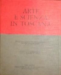 Immagine del venditore per Arte e scienza in Toscana nelle donazioni di collezionisti , antiquari e studiosi venduto da Merigo Art Books