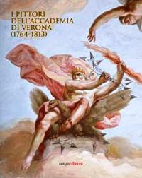 Pittori dell'Accademia di Verona 1764-1813 (I)