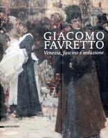 Image du vendeur pour Favretto - Giacomo Favretto. Venezia, fascino e seduzione mis en vente par Merigo Art Books