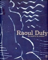 Imagen del vendedor de Dufy - Raoul Dufy du motif  la couleur a la venta por Merigo Art Books