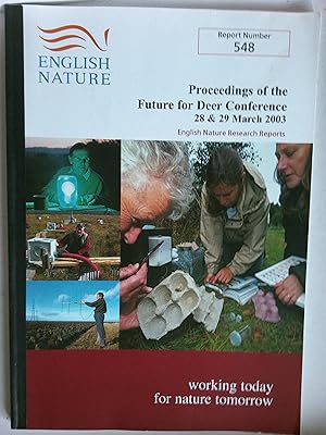 English Nature Report no 548 | Proceedings of the Future for Deer Conference 28 & 29 March 2003 |...