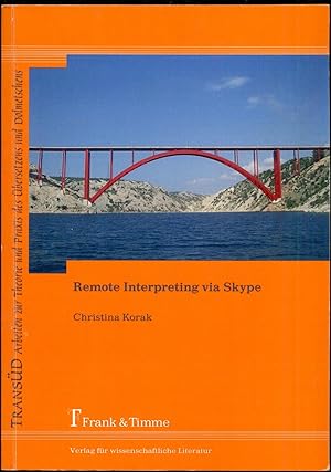 Image du vendeur pour Remote Interpreting via Skype. Anwendungsmglichkeiten von VoIP-Software im Bereich Community Interpreting - Communicate everywhere? [= TransD. Arbeiten zur Theorie und Praxis des bersetzens und Dolmetschens; Band 30] mis en vente par Antikvariat Valentinska