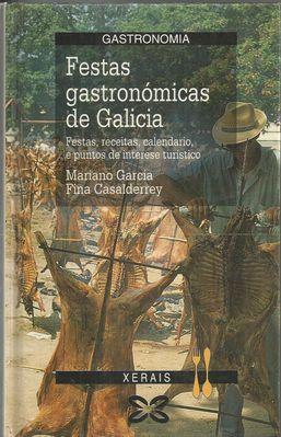 Seller image for FESTAS GASTRONMICAS DE GALICIA. FESTAS, RECEITAS, CALENDARIO E PUNTOS DE INTERESE TURSTICO for sale by Palabras & Cosas