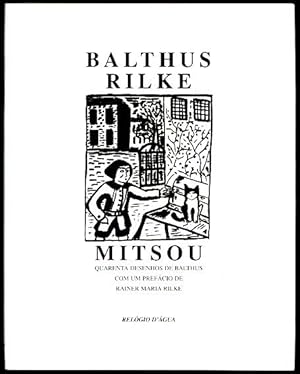 Bild des Verkufers fr Mitsou / Quarenta Desenhos de Balthus ; com um prefcio de Rainer Maria Rilke. zum Verkauf von Lirolay