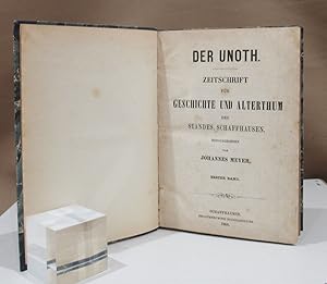 Der Unoth. Zeitschrift für Geschichte und Alterthum des Standes Schaffhausen. Erster Band (= alle...