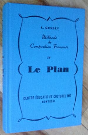 Méthode conjuguée d'explication de textes et de composition française IV: le plan, classes de mét...