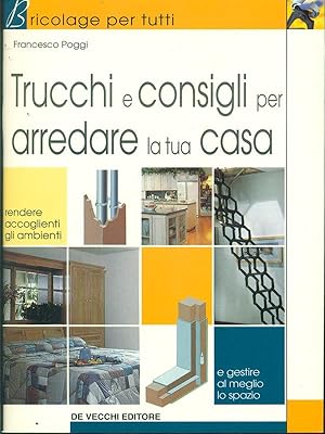 Imagen del vendedor de Trucchi e consigli per arredare la tua casa a la venta por Librodifaccia