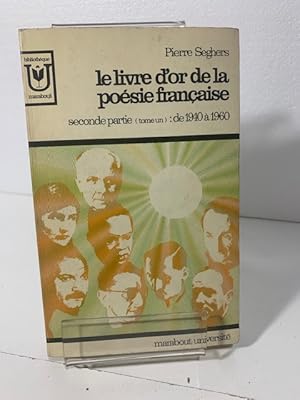 Seller image for LE LIVRE D'OR DE LA POSIE FRANAISE SECONDE PARTIE TOME UN DE 1940 A 1960 PIERRE SEGHERS for sale by LIBRERIA ANTICUARIA SANZ