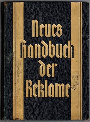 Neues Handbuch der Reklame. Mit zahlreichen, teils mehrfarbigen Beilagen und Abbildungen. Herausg...