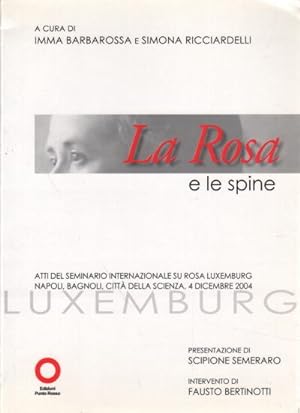 Bild des Verkufers fr La Rosa e le spine zum Verkauf von Di Mano in Mano Soc. Coop