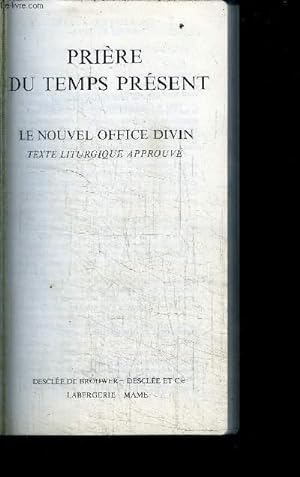 Seller image for PRIERE DU TEMPS PRESENT - LE NOUVEL OFFICE DIVIN - TEXTE LITURGIQUE APPROUVE for sale by Le-Livre