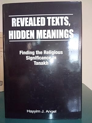 Seller image for Revealed Texts, Hidden Meanings: Finding the Religious Significance in Tanakh for sale by Library of Religious Thought