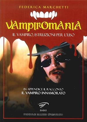 Immagine del venditore per Vampiromania. Il Vampiro, Istruzioni per l'Uso venduto da Libro Co. Italia Srl