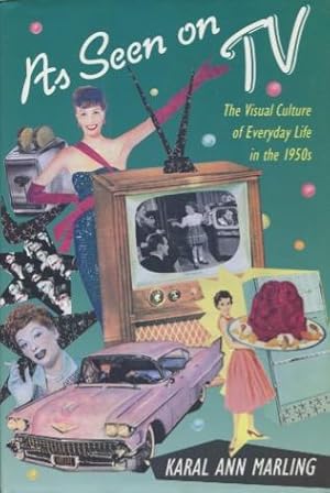 Image du vendeur pour As Seen on TV: The Visual Culture of Everyday Life in the 1950s mis en vente par Kenneth A. Himber
