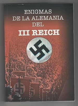 Imagen del vendedor de Enigmas de la Alemania del III Reich. Los aspectos ms sorprendentes del rgimen poltico y de los hombres que hicieron temblar Europa. a la venta por Librera El Crabo