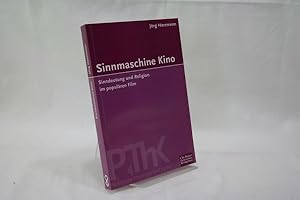 Sinnmaschine Kino : Sinndeutung und Religion im populären Film (= Praktische Theologie und Kultur 4)