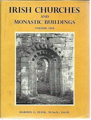 Irish Churches and Monastic Buildings I The First Phases and the Romanesque.