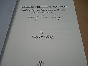 Seller image for Madame President 1901-1905: Nellie Fairbanks, Path Finder To Politics for American Women for sale by Eastburn Books