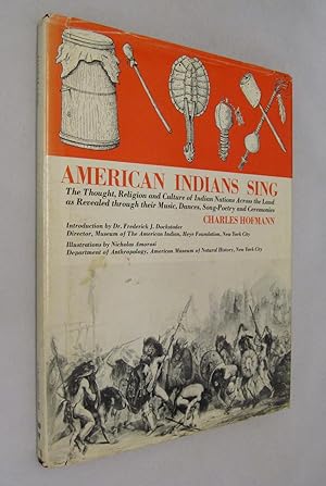 Immagine del venditore per American Indians Sing: The Thought, Religion and Culture of Indian Nations Across the Land as Revealed through their Music, Dances, Song-Poetry and Ceremonies venduto da Renaissance Books