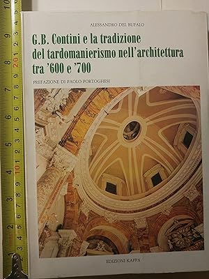 G. B. Contini e la tradizione del tardomanierismo nell'architettura tra '600 e '700