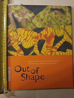 Immagine del venditore per Out Of Shape (Stylistic Distortions Of The Human Form In Art From The Logan Collection) venduto da Early Republic Books