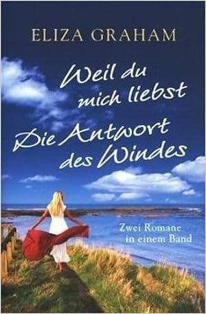 Seller image for Weil du mich liebst; Die Antwort des Windes - Zwei Romane in einem Band for sale by Allguer Online Antiquariat