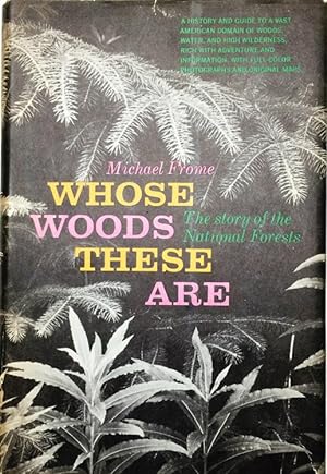 Whose Woods These Are: The Story Of The National Forests
