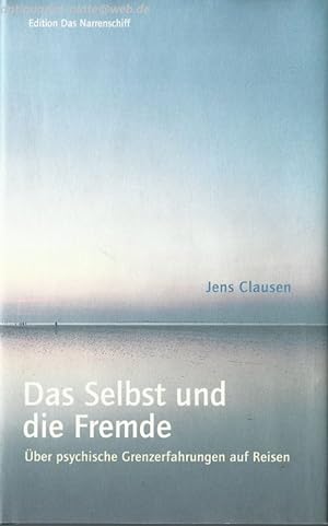 Seller image for Das Selbst und die Fremde. ber psychische Grenzerfahrungen auf Reisen. for sale by Antiquariat-Plate
