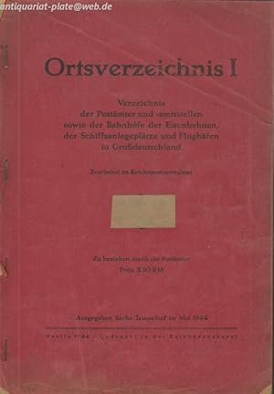 Ortverzeichnis I. Verzeichnis der Postämter und -amtsstellen sowie der Bahnhöfe der Eisenbahnen, ...