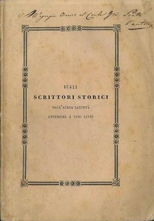 Imagen del vendedor de Sugli scrittori storici dell'aurea latinit anteriori a Tito Livio: memoria. a la venta por Studio Bibliografico Adige