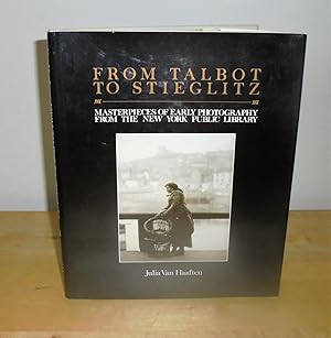 Seller image for From Talbot to Stieglitz : Masterpieces of Early Photography from the New York Public Library for sale by M. C. Wilson