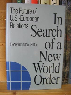 Bild des Verkufers fr In Search of a New World Order: The Future of U.S.-European Relations zum Verkauf von PsychoBabel & Skoob Books