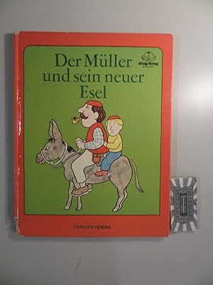 Der Müller und sein neuer Esel - Ein altes Märchen. Ding Dong Bücher.