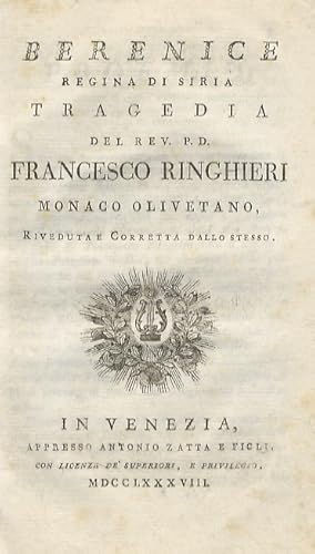 Bild des Verkufers fr Berenice, regina di Siria. Tragedia del Rev. P.D. Francesco Ringhieri. Riveduta e corretta dallo stesso. zum Verkauf von Libreria Oreste Gozzini snc