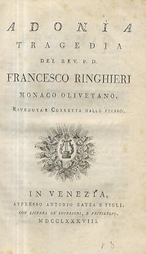 Bild des Verkufers fr Adonia. Tragedia del Rev. P.D. Francesco Ringhieri, monaco olivetano, riveduta e corretta dallo stesso. zum Verkauf von Libreria Oreste Gozzini snc