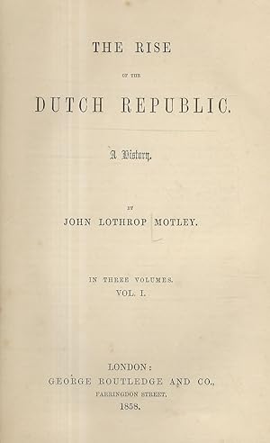 Seller image for The Rise of the Dutch Republic. A history. In three volumes. Vol. I. for sale by Libreria Oreste Gozzini snc