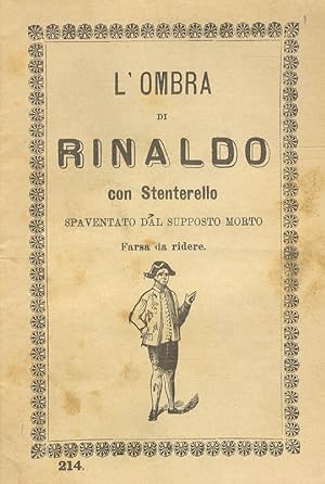 L'ombra di Rinaldo con Stenterello spaventato dal supposto morto. Nuova riduzione di Eugenio Ront...